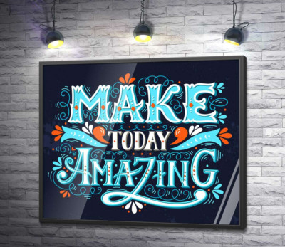 Постер "Небесная бирюза букв фразы "make today amazing""