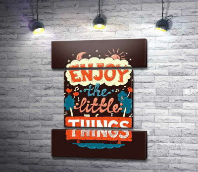 Модульная картина "Позитивная надпись: "Enjoy the Little Things""