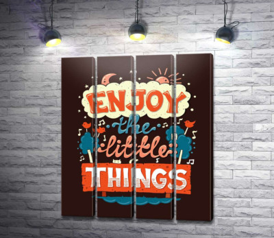 Модульна картина "Позитивний напис: "Enjoy the Little Things""