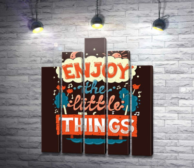 Модульная картина "Позитивная надпись: "Enjoy the Little Things""