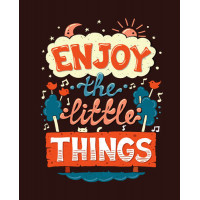 Позитивний напис: "Enjoy the Little Things"