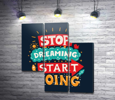 Модульная картина "Придающая сил надпись: "Stop Dreaming Start Doing""