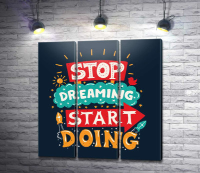 Модульна картина "Напис, що надає сил: "Stop Dreaming Start Doing""