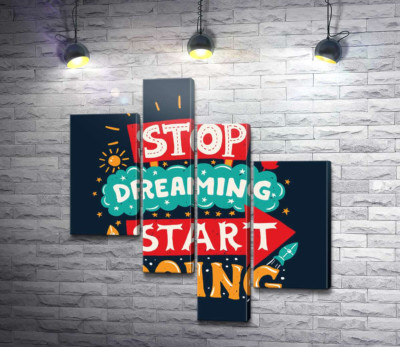 Модульная картина "Придающая сил надпись: "Stop Dreaming Start Doing""