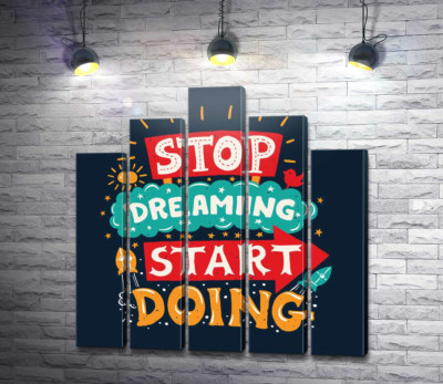 Модульна картина "Напис, що надає сил: "Stop Dreaming Start Doing""