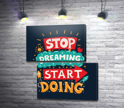 Модульная картина "Придающая сил надпись: "Stop Dreaming Start Doing""