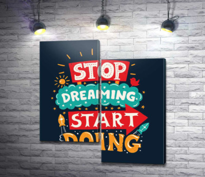 Модульна картина "Напис, що надає сил: "Stop Dreaming Start Doing""