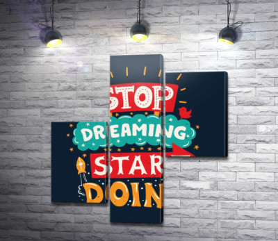 Модульная картина "Придающая сил надпись: "Stop Dreaming Start Doing""
