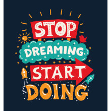 Напис, що надає сил: "Stop Dreaming Start Doing"