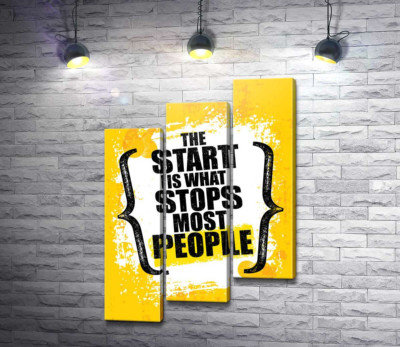 Мотиваційна фраза: "the Start is What Stops Most People"