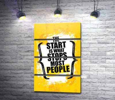 Модульна картина "Мотиваційна фраза: "the Start is What Stops Most People""
