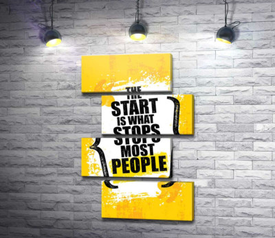 Модульная картина "Мотивационная фраза: "The Start is What Stops Most People""