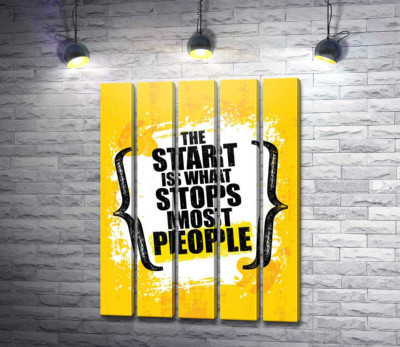 Модульна картина "Мотиваційна фраза: "the Start is What Stops Most People""