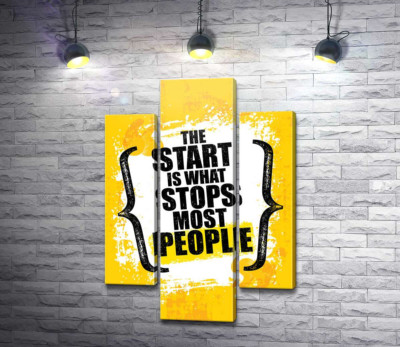 Модульная картина "Мотивационная фраза: "The Start is What Stops Most People""