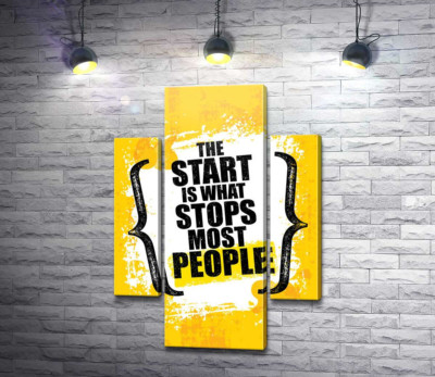 Модульная картина "Мотивационная фраза: "The Start is What Stops Most People""