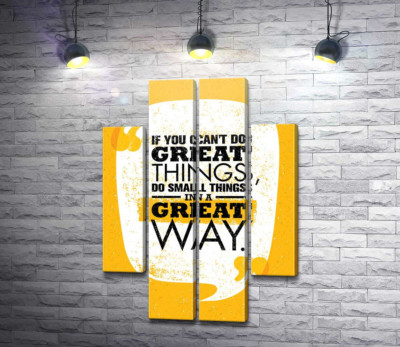 Модульная картина "Надпись: "If You Can't Do Great Things, Do Small Things in a Great Way""