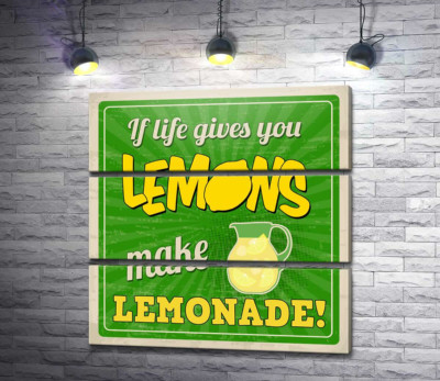 Модульная картина "Мотивационная надпись: "If life gives you lemons make lemonade!""