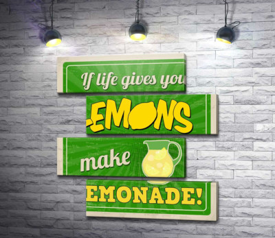 Модульная картина "Мотивационная надпись: "If life gives you lemons make lemonade!""