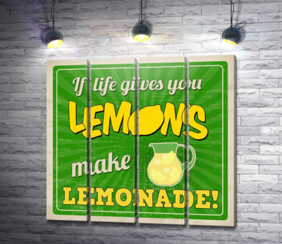Мотиваційний напис: "If life gives you lemons make lemonade!"