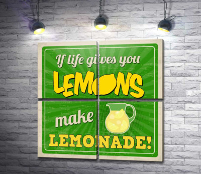 Модульна картина "Мотиваційний напис: "If life gives you lemons make lemonade!""