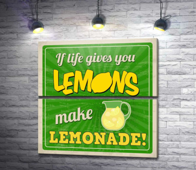 Модульная картина "Мотивационная надпись: "If life gives you lemons make lemonade!""
