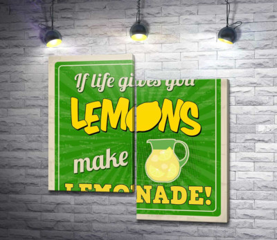 Мотивационная надпись: "If life gives you lemons make lemonade!"