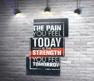 Модульная картина "Мотивационная надпись: "The pain you fell today is the strength you fell tomorrow""