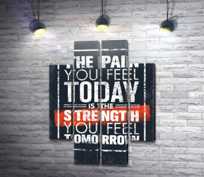Модульная картина "Мотивационная надпись: "The pain you fell today is the strength you fell tomorrow""