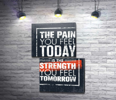 Модульна картина "Мотиваційний напис: "The pain you fell today is the strength you fell tomorrow""