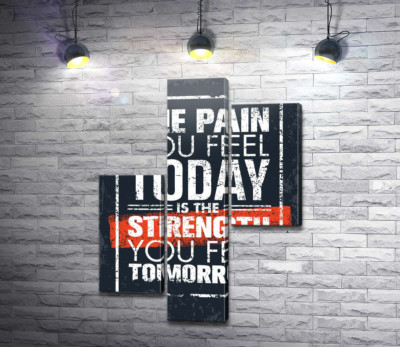 Модульная картина "Мотивационная надпись: "The pain you fell today is the strength you fell tomorrow""