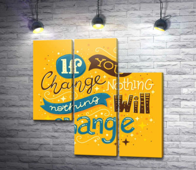 Модульная картина "Мотивационный плакат: If you change nothing - nothing will change"