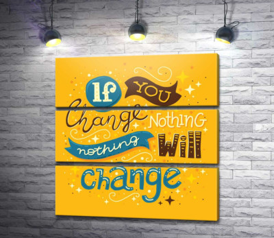 Модульная картина "Мотивационный плакат: If you change nothing - nothing will change"
