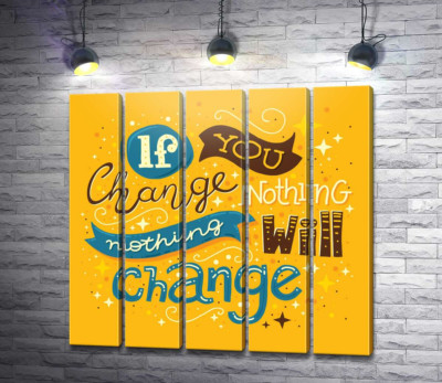 Модульна картина "Мотиваційний плакат: If you change nothing - nothing will change"