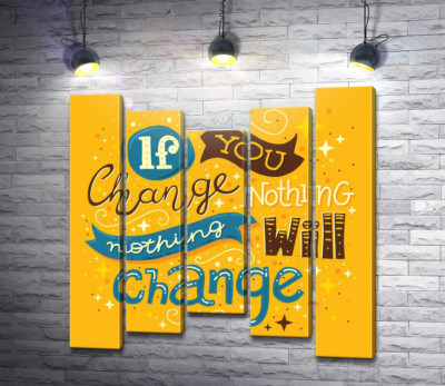 Модульная картина "Мотивационный плакат: If you change nothing - nothing will change"