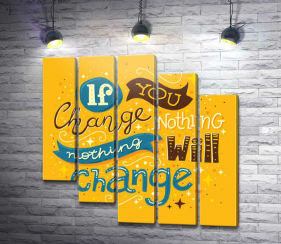 Модульна картина "Мотиваційний плакат: If you change nothing - nothing will change"
