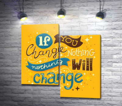 Мотиваційний плакат: If you change nothing - nothing will change