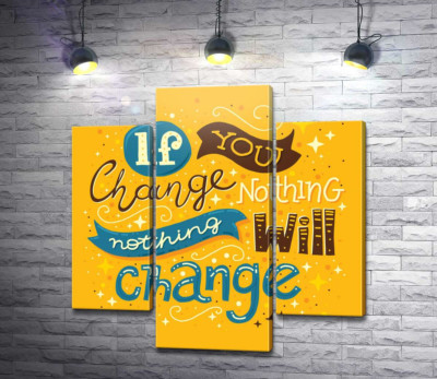 Модульна картина "Мотиваційний плакат: If you change nothing - nothing will change"