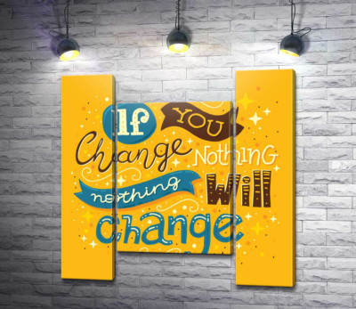 Модульна картина "Мотиваційний плакат: If you change nothing - nothing will change"