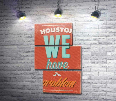 Мотивационный плакат: Houston we have a problem