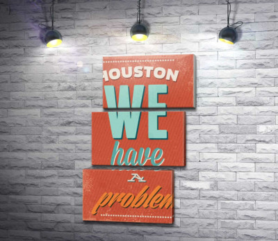 Мотиваційний плакат: Houston we have a problem