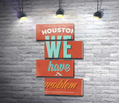 Модульна картина "Мотиваційний плакат: Houston we have a problem"