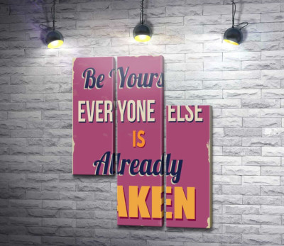 Модульна картина "Мотиваційний плакат: Be yourself, everyone else is already taken"