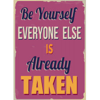 Мотивационный плакат: Be yourself, everyone else is already taken
