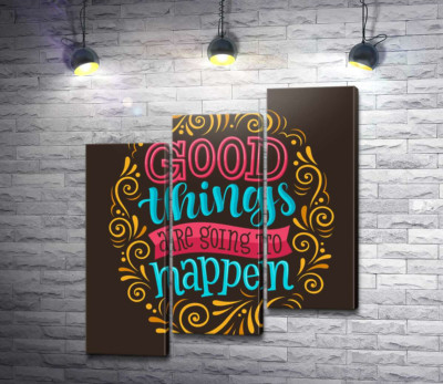 Мотивационный плакат: Good things are going to happen
