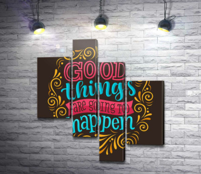 Мотивационный плакат: Good things are going to happen