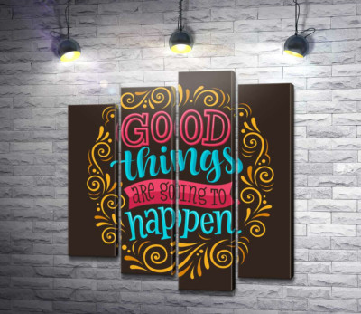 Модульная картина "Мотивационный плакат: Good things are going to happen"