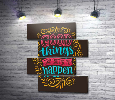 Модульная картина "Мотивационный плакат: Good things are going to happen"