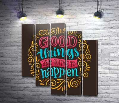 Модульна картина "Мотиваційний плакат: Good things are going to happen"