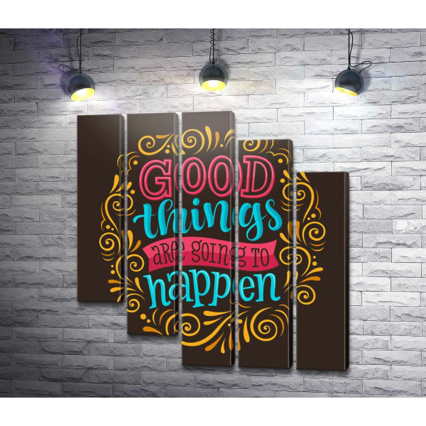 Мотивационный плакат: Good things are going to happen
