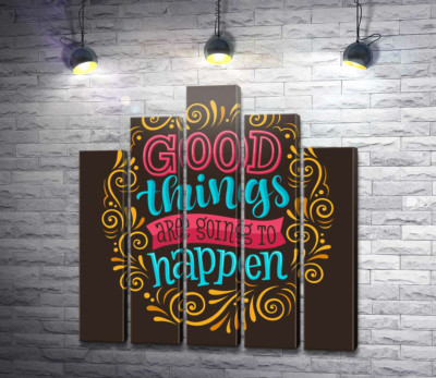 Мотиваційний плакат: Good things are going to happen